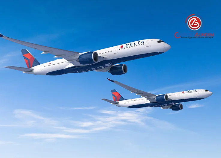 Delta Filosu Büyüyor: 16 A330neo ve 15 A350-900 Siparişi Verdi