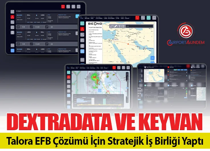 DextraData ve KEYVAN, Talora EFB Çözümü İçin Stratejik İş Birliği Yaptı