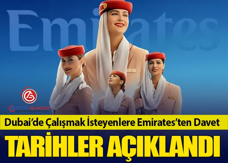 Dubai’de Çalışmak İsteyenlere Emirates’ten Davet: Tarihler Açıklandı
