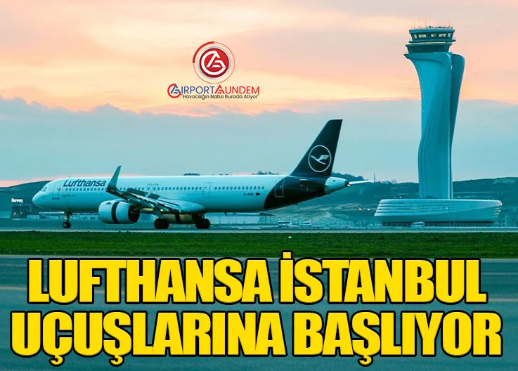 Lufthansa İstanbul Uçuşlarına Başlıyor
