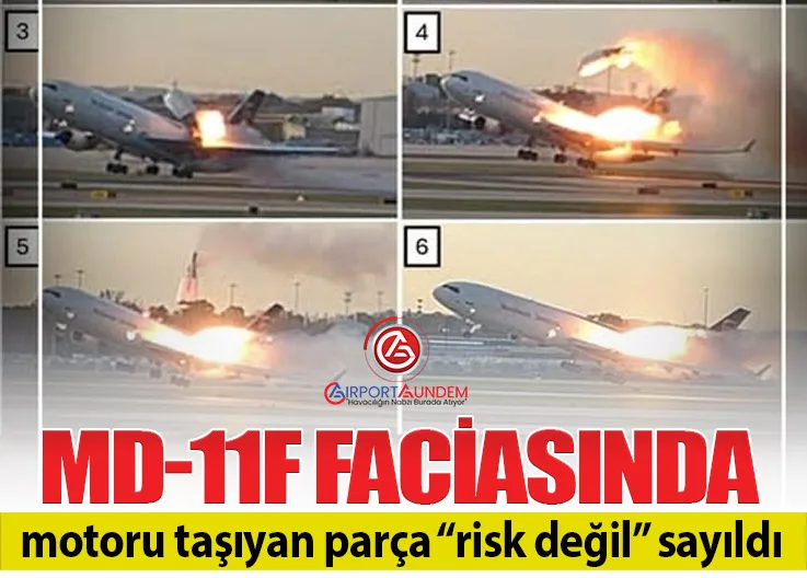 MD-11F Faciasında motoru taşıyan parça “risk değil” sayıldı