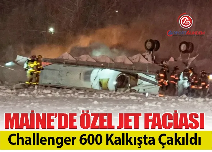 Maine’de Özel Jet Faciası: Challenger 600 Kalkışta Çakıldı