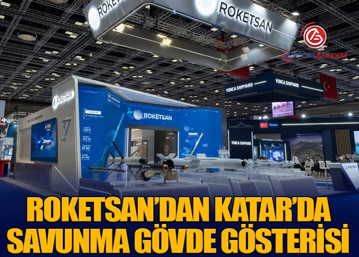ROKETSAN’dan Katar’da Savunma Gövde Gösterisi