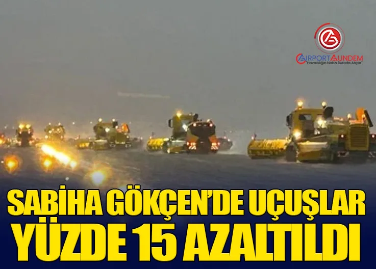 Sabiha Gökçen’de Uçuşlar Yüzde 15 Azaltıldı