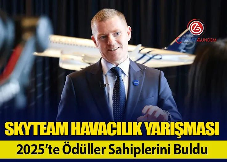 SkyTeam Havacılık Yarışması 2025’te Ödüller Sahiplerini Buldu