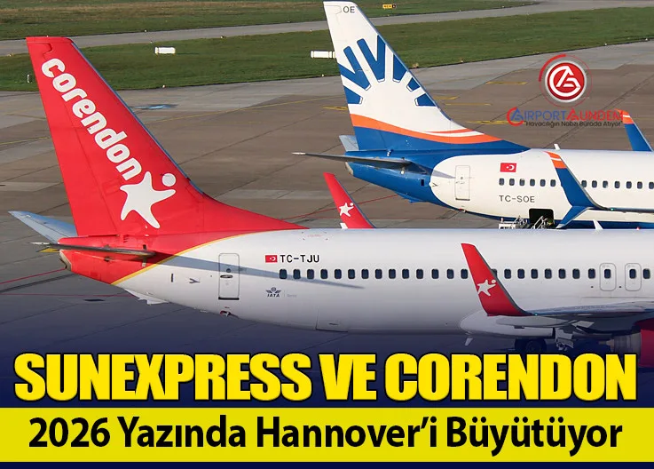 SunExpress ve Corendon 2026 Yazında Hannover’i Büyütüyor