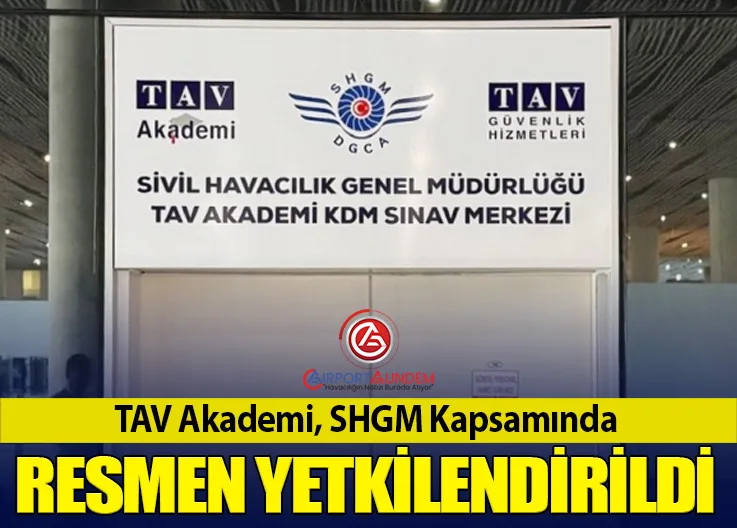 TAV Akademi, SHGM Kapsamında Resmen Yetkilendirildi