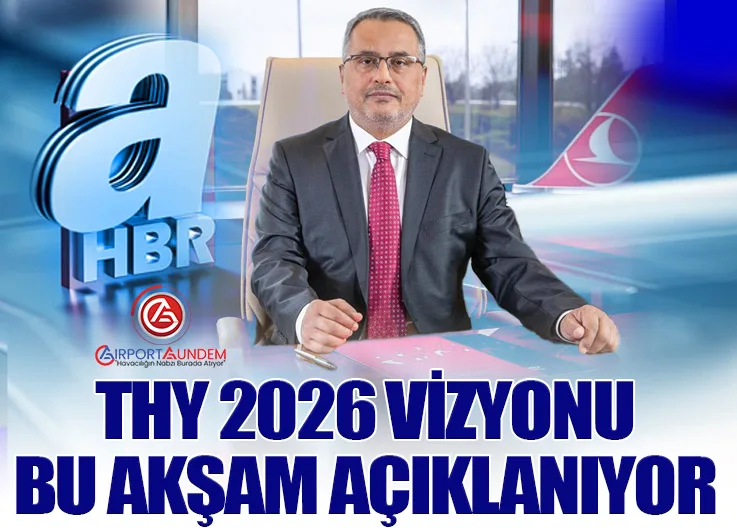 THY 2026 Vizyonu Bu Akşam Açıklanıyor