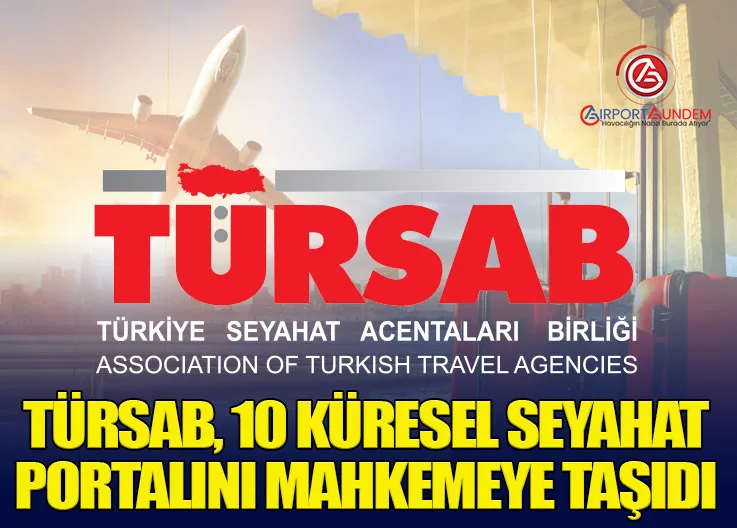 TÜRSAB, 10 Küresel Seyahat Portalını Mahkemeye Taşıdı