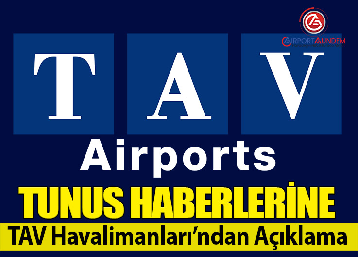 Tunus Haberlerine TAV Havalimanları’ndan Açıklama