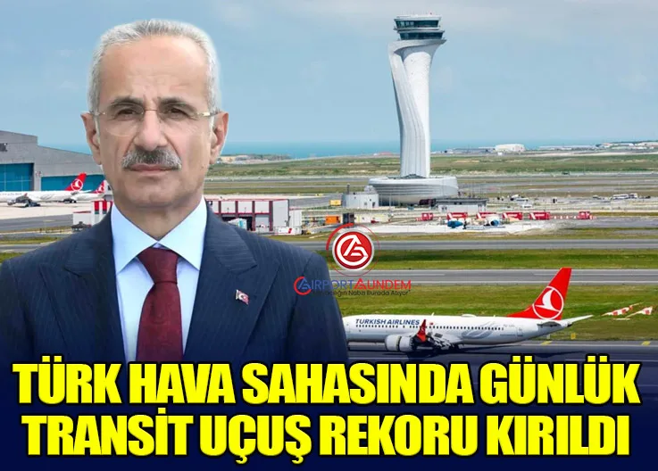 Türk Hava Sahasında Günlük Transit Uçuş Rekoru Kırıldı