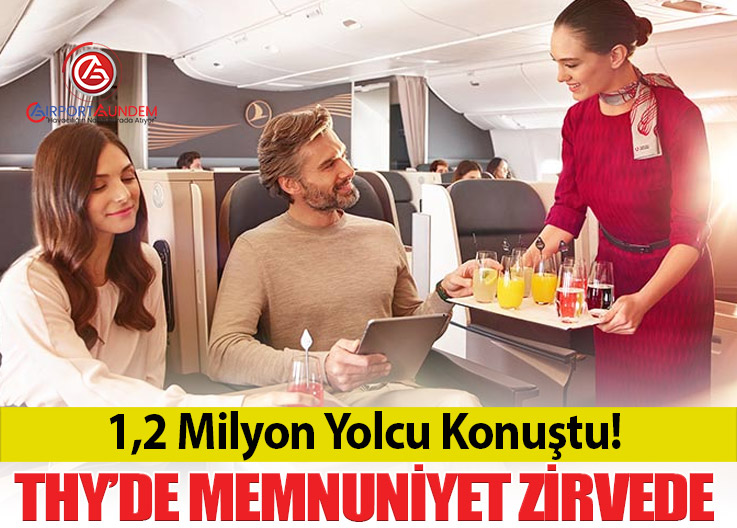 1,2 Milyon Yolcu Konuştu! THY’de Memnuniyet Zirvede