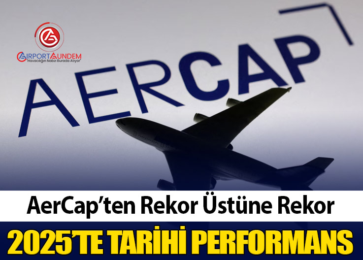 AerCap’ten Rekor Üstüne Rekor: 2025’te Tarihi Performans
