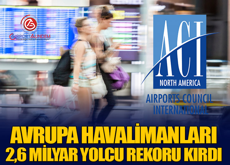 Avrupa Havalimanları 2,6 Milyar Yolcu Rekoru Kırdı