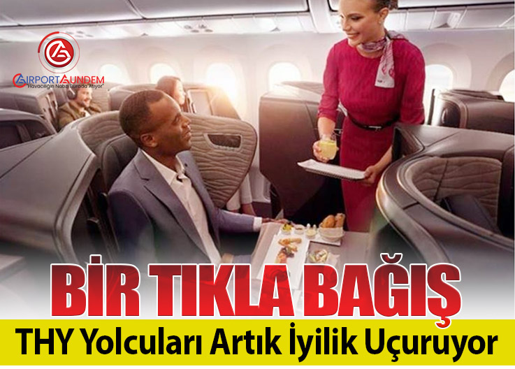 Bir Tıkla Bağış: THY Yolcuları Artık İyilik Uçuruyor