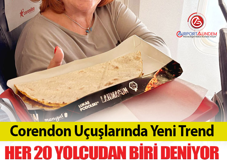 Corendon Uçaklarında Mangal Lahmacun Satışı Başladı