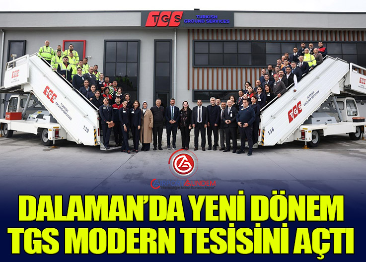 TGS’nin Dalaman’daki Yeni Yerleşkesi 15 Ayda Tamamlandı