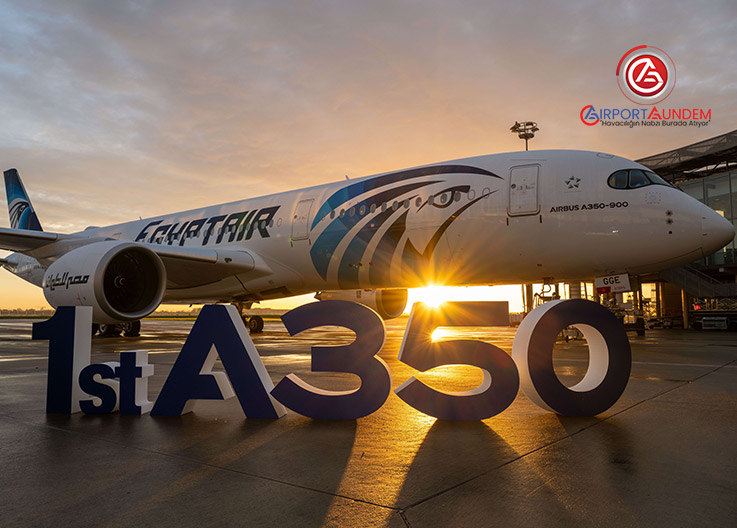 EGYPTAIR, İlk Airbus A350-900’ünü Teslim Aldı
