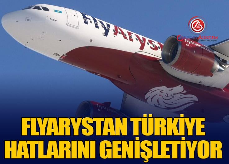 FlyArystan Türkiye Hatlarını Genişletiyor