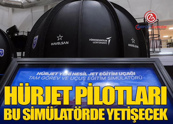 HÜRJET Simülatörü Avrupa’nın En Büyük Tesisinde Üretilecek