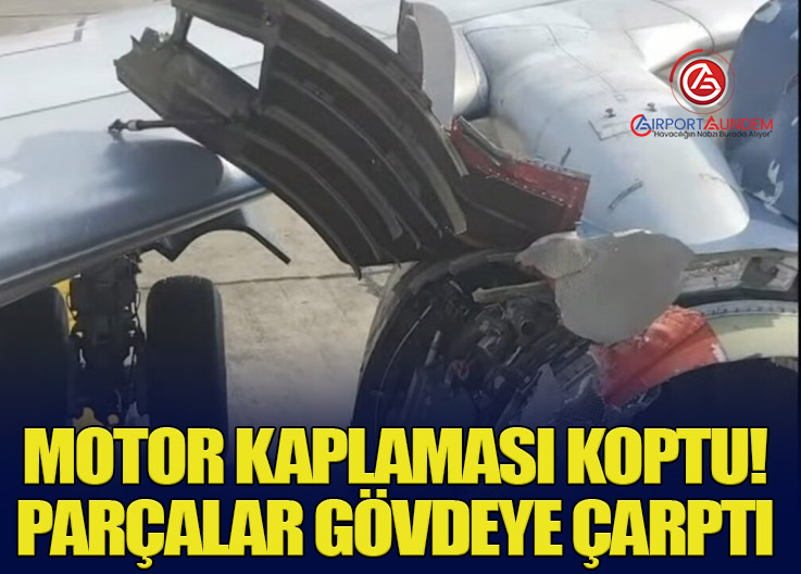 Motor Kaplaması Koptu! Parçalar Gövdeye Çarptı