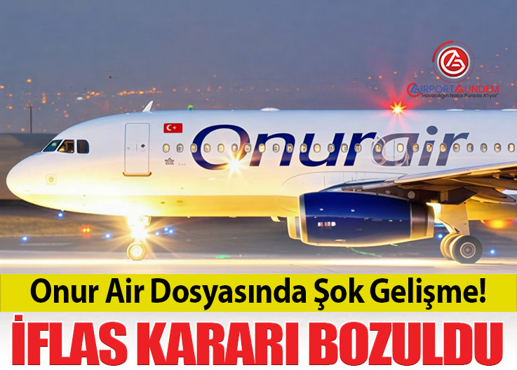 Onur Air Davasında Hukuki Süreç Baştan Başlıyor