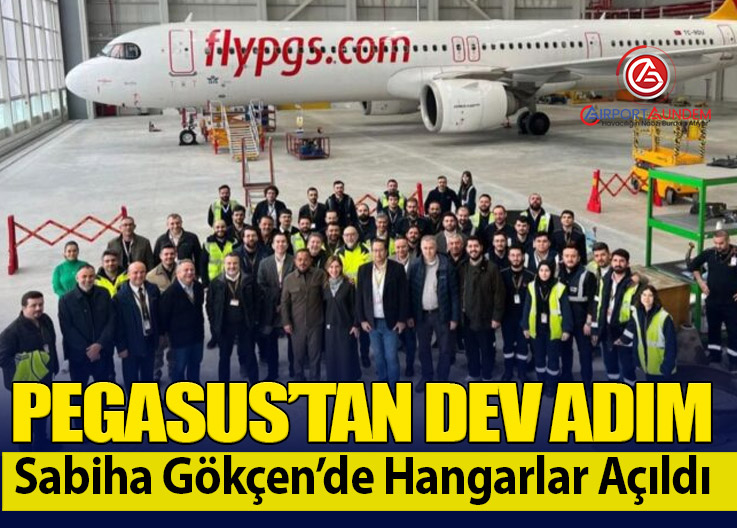 Pegasus’tan Dev Adım: Sabiha Gökçen’de Hangarlar Açıldı