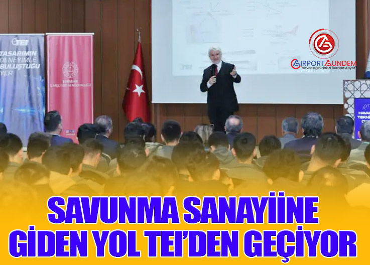 Savunma Sanayiine Giden Yol TEI’den Geçiyor