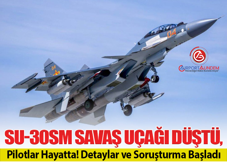 Su-30SM savaş uçağı planlı eğitim uçuşu sırasında düştü