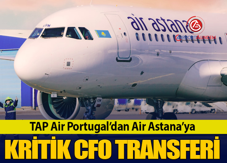 TAP Air Portugal’dan Air Astana’ya Kritik CFO Transferi