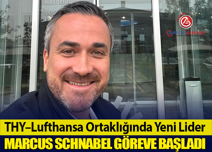 THY–Lufthansa Ortaklığında Yeni Lider Marcus Schnabel Göreve Başladı