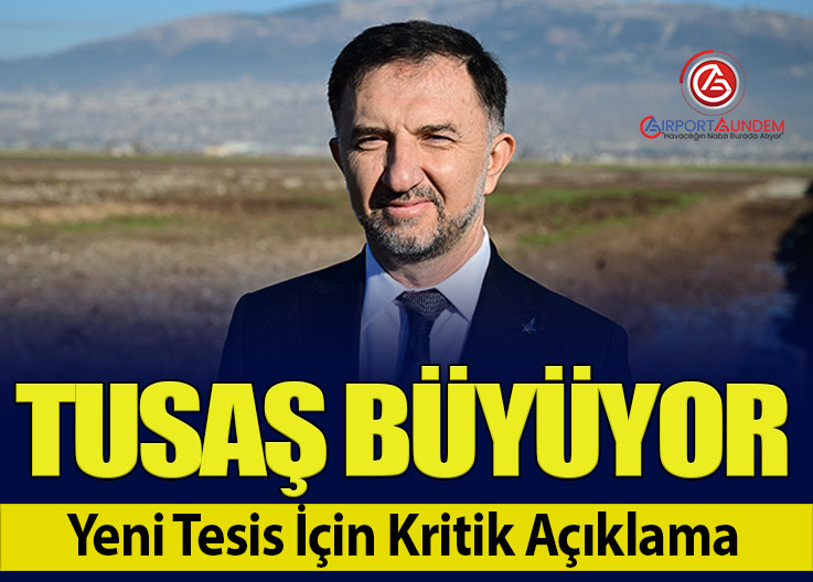 TUSAŞ Yeni Üretim Merkezi İçin Düğmeye Bastı