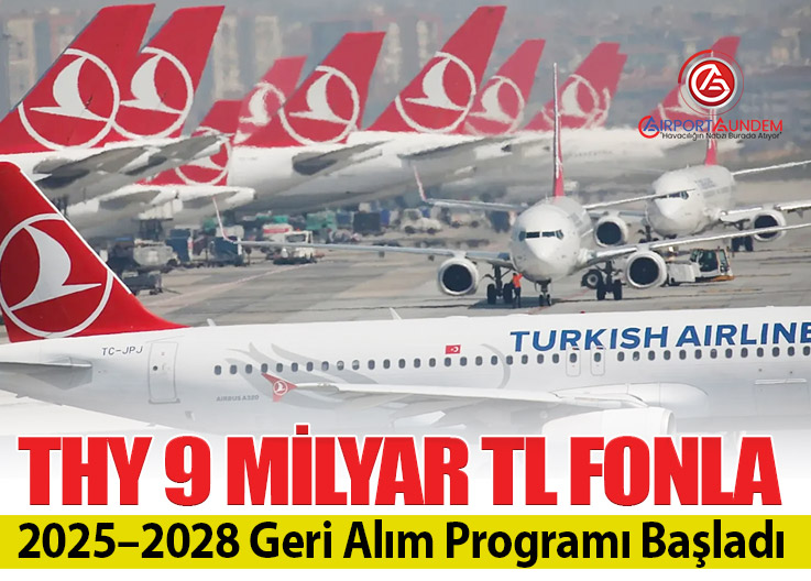 Türk Hava Yolları’ndan 9 Milyar TL’lik Pay Geri Alım Hamlesi