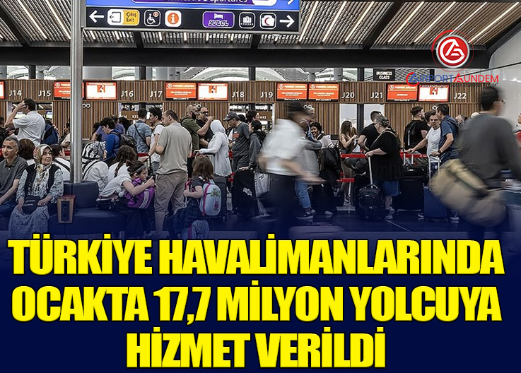 Türkiye Havalimanlarında Ocakta 17,7 Milyon Yolcuya Hizmet Verildi