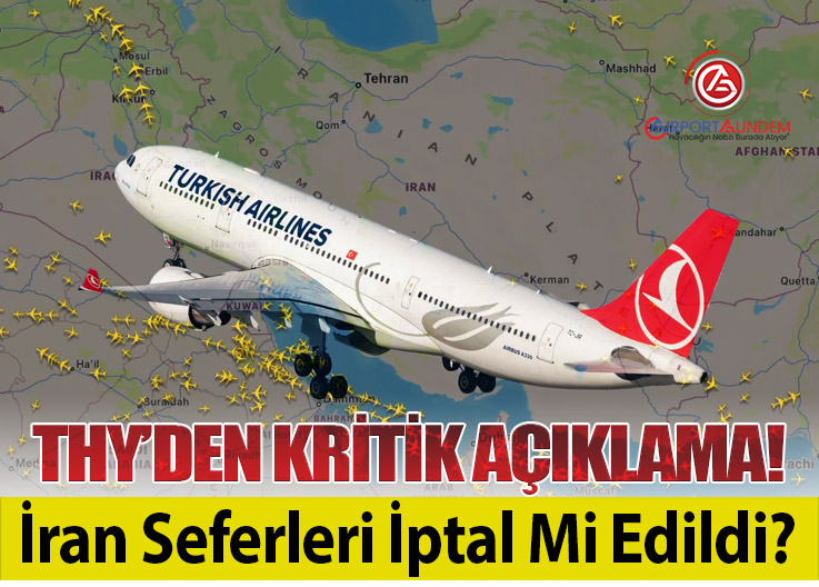 Yahya Üstün: İran Hatlarında Uçuşlar Planlandığı Gibi Sürüyor