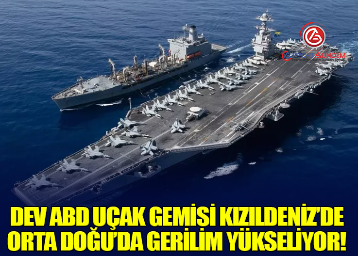 ABD’nin En Büyük Uçak Gemisi USS Gerald R. Ford Kızıldeniz’de