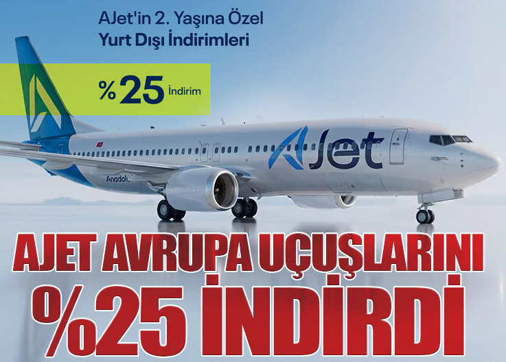 AJet Kampanyasıyla Avrupa ve Orta Asya Uçuşları Ucuzladı