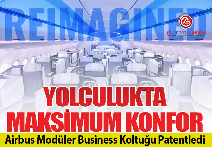 Airbus’tan Yeni Business Class Koltuk Patenti: Premium Kabinlerde Yeni Dönem