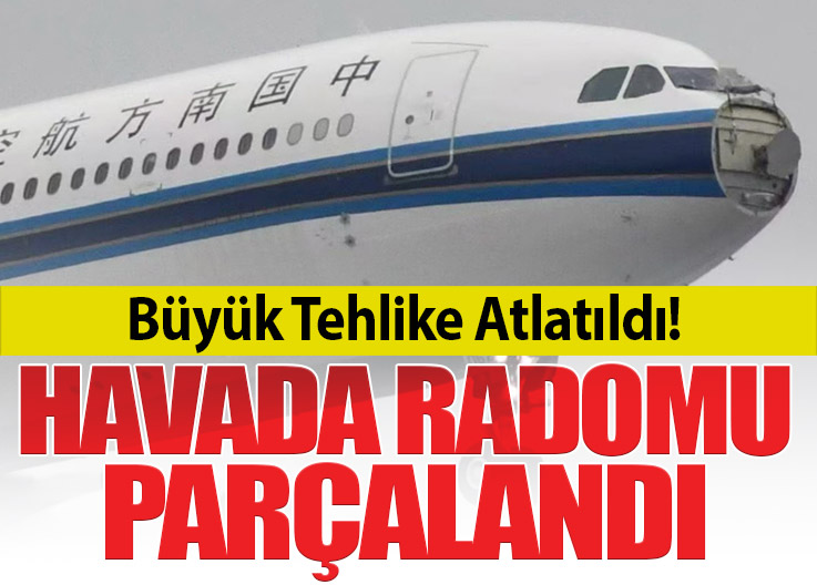 China Southern A330 Kuş Sürüsüne Girdi: Radom Koptu