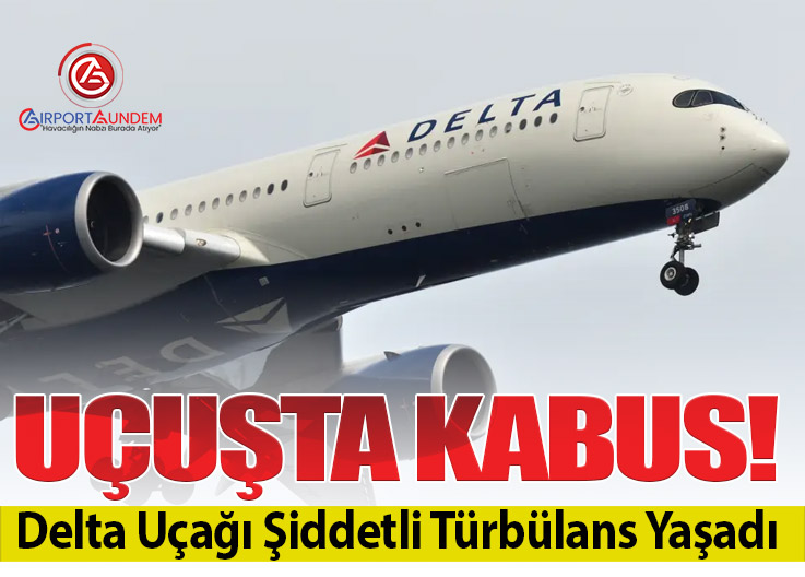 Delta Uçağı Türbülansa Yakalandı: 4 Kabin Görevlisi Yaralandı
