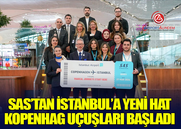 İGA İstanbul Havalimanı ve Scandinavian Airlines’tan Kopenhag-İstanbul Hattı