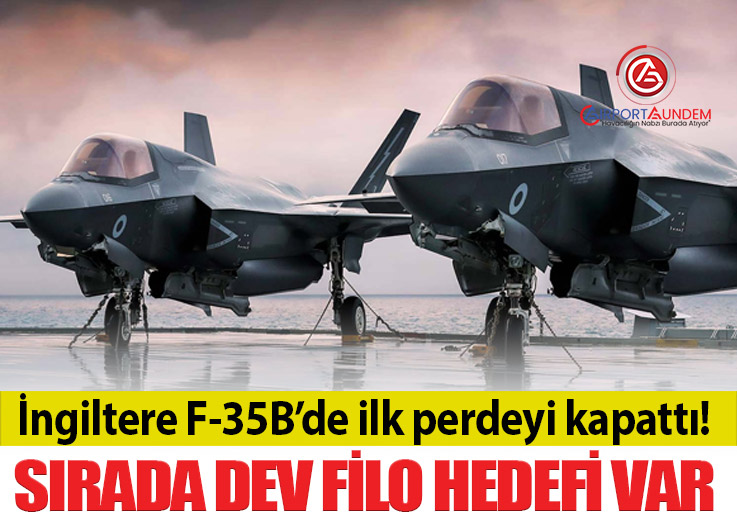 Birleşik Krallık, İlk F-35B Tedarik Sürecini Tamamladı
