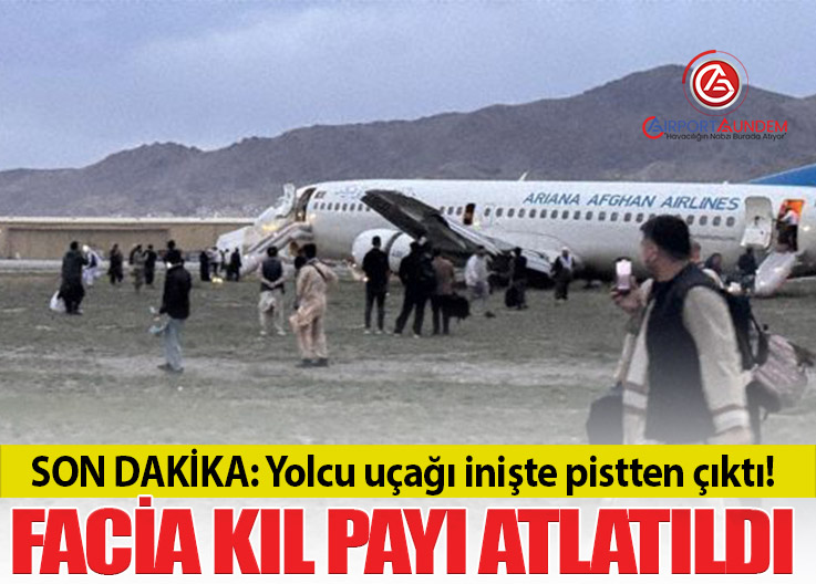 Kabil’de Yolcu Uçağı Pistten Çıktı: Facianın Eşiğinden Dönüldü