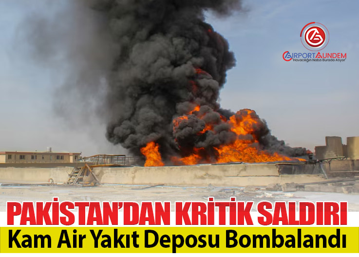Kam Air’e Ait Yakıt Deposu Kandahar Havalimanı Yakınında Bombalandı