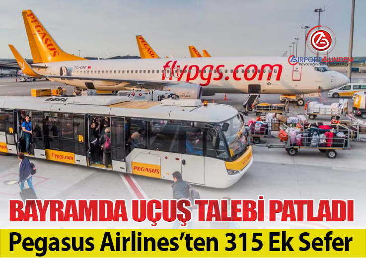 Pegasus Airlines 17–23 Mart Arasında 315 Ek Sefer Yapacak