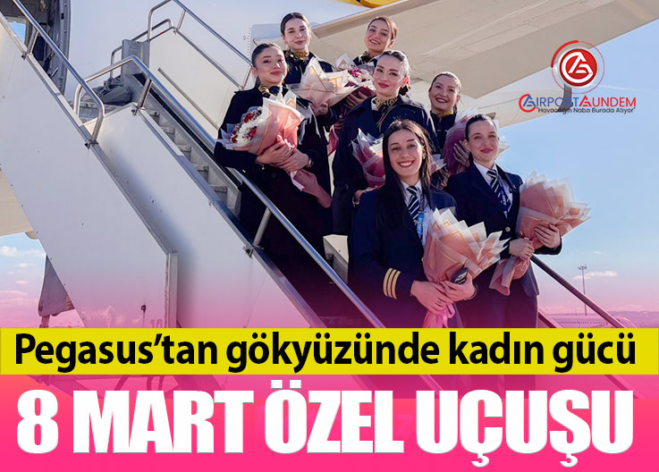 Pegasus’tan kadın istihdamına dikkat çeken özel uçuş