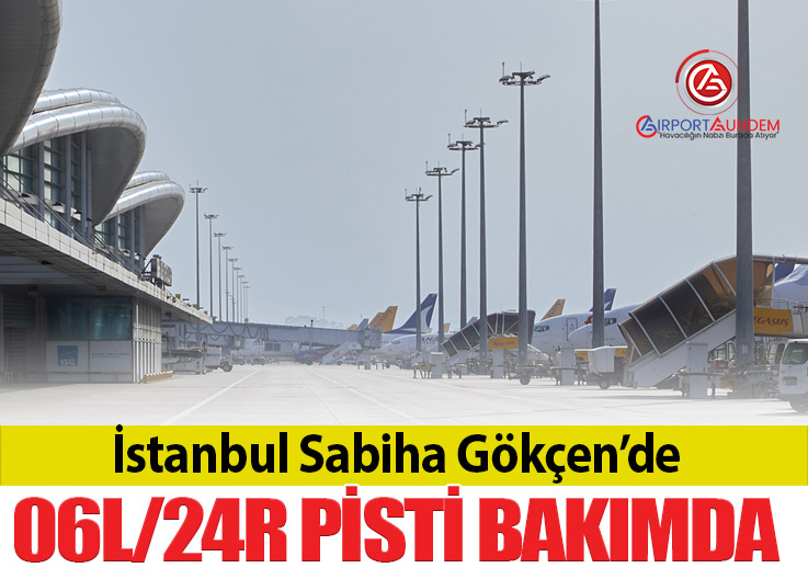 Sabiha Gökçen Havalimanı’nda Kritik Pist NOTAM’ı