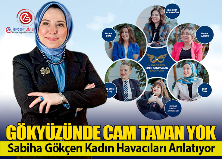 Sabiha Gökçen’den Kadınlara İlham Veren Proje: “Havacılıkta Sınır Tanımayan Kadınlar” Belgeseli