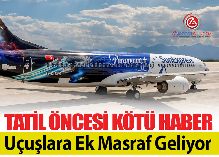 SunExpress Uçuşlara Yakıt Ek Ücreti Getirdi
