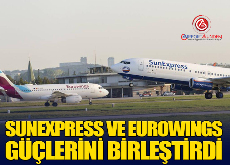 SunExpress ve Eurowings Ortak Uçuş Anlaşması Başlattı: Avrupa’da 16 Yeni Hat